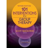 101 Intervention in Group Therapy Dr. D'Arienzo, Co Author, Dr. Fehr, Editor